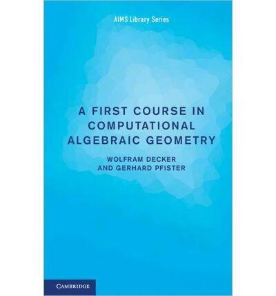 A First Course in Computational Algebraic Geometry