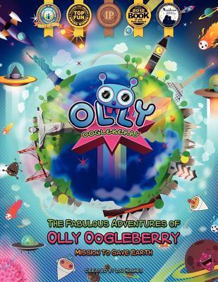 The Fabulous Adventures of Olly Oogleberry: Mission to Save Earth