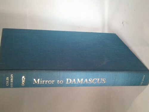 Mirror to Damascus, with Maps and Illustrations
