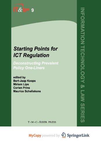 Starting Points for ICT Regulation: Deconstructing Prevalent Policy One-liners