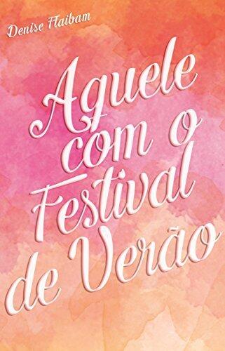 Aquele com o Festival de Verão: Um conto de Mônica e Enzo e Todos os Dias