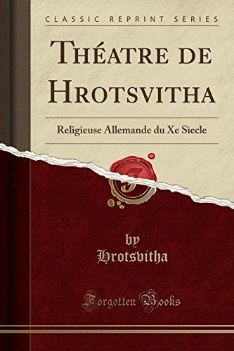 Théatre de Hrotsvitha: Religieuse Allemande du Xe Sìecle