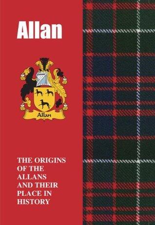 Allan: The Origins of the Allans and Their Place in History