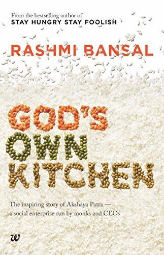 God's Own Kitchen: The Inspiring Story of Akshaya Patra - A Social Enterprise Run by Monks and CEOs