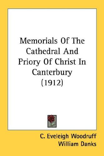 Memorials of the Cathedral and Priory of Christ in Canterbury
