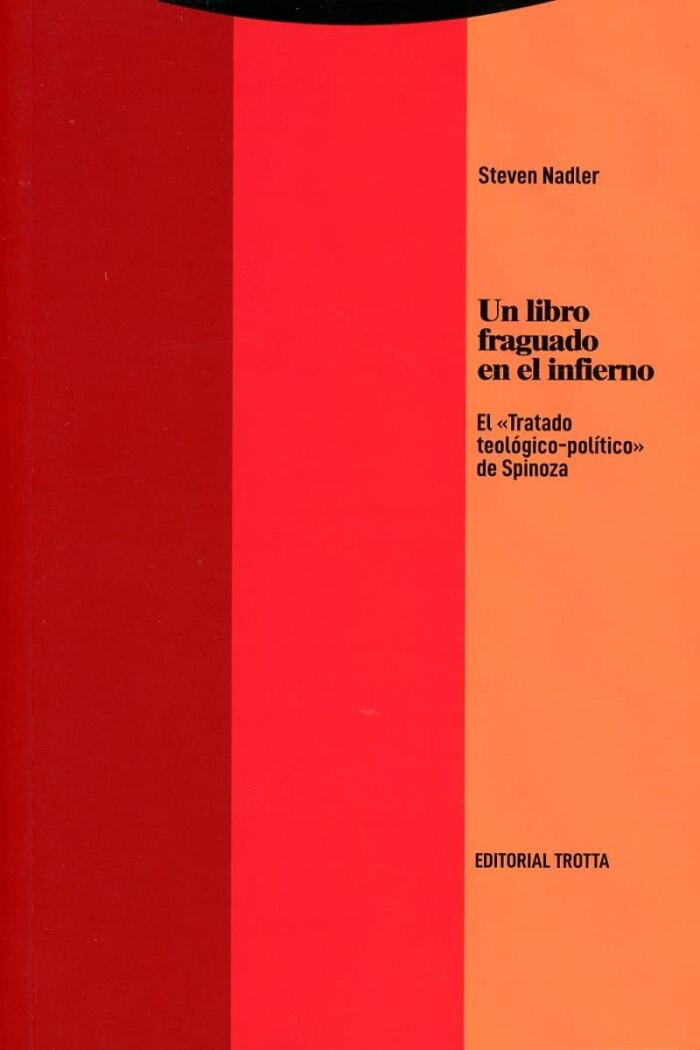 Un Libro Fraguado en el Infierno: El Tratado Teológico-Político de Spinoza