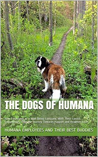The Dogs of Humana: How Employees of a Well-Being Company, With Their Canine Companions, Take the Journey Towards Happier and Healthier Lives