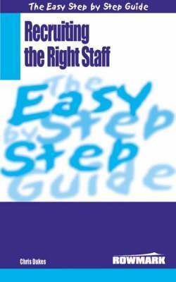 The Easy Step by Step Guide to Recruiting the Right Staff