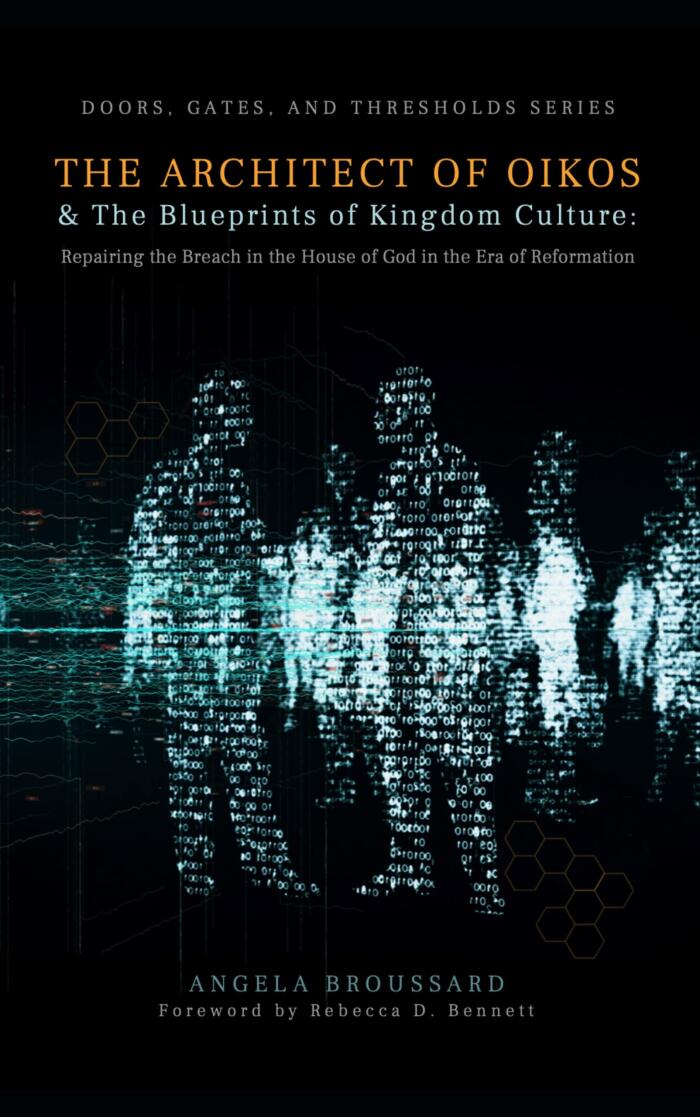The Architect of Oikos & The Blueprints of Kingdom Culture: Repairing The Breach In The House Of God In The Era of Reformation
