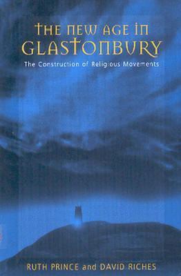 The New Age in Glastonbury: The Construction of Religious Movements