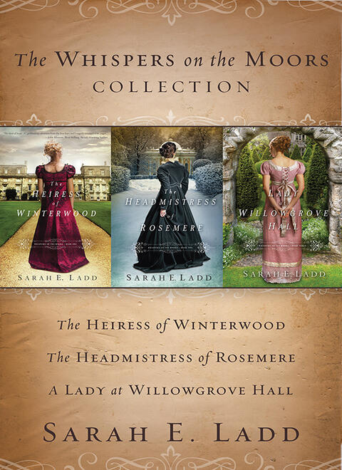 The Whispers on the Moors Collection: The Heiress of Winterwood, The Headmistress of Rosemere, A Lady at Willowgrove Hall