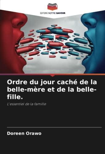 Ordre du jour caché de la belle-mère et de la belle-fille.: L'essentiel de la famille