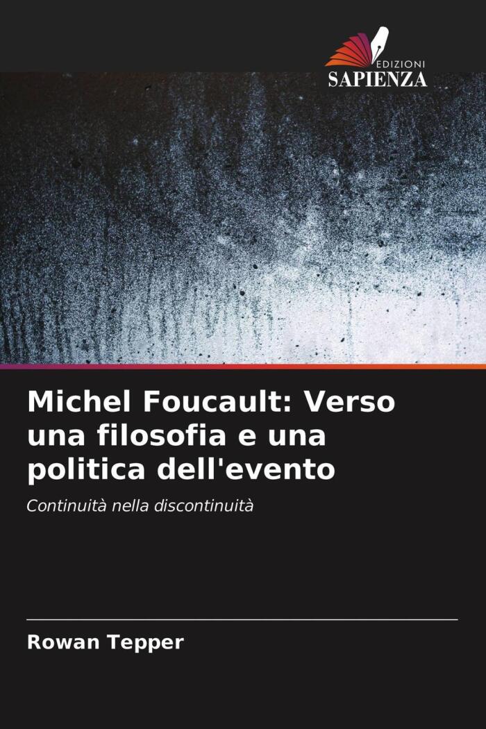 Michel Foucault: Verso una Filosofia e Politica dell'Evento