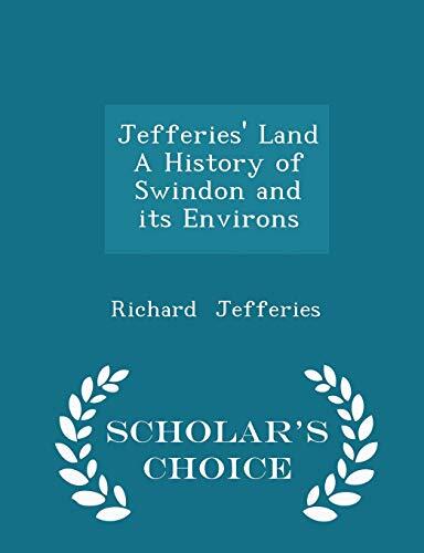 Jefferies' Land a History of Swindon and Its Environs