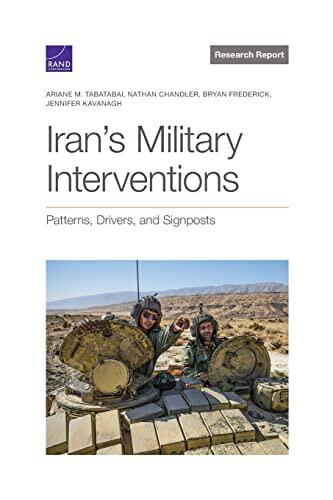 Iran's Military Interventions: Patterns, Drivers, and Signposts