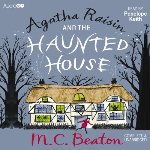 Agatha Raisin and the Haunted House
