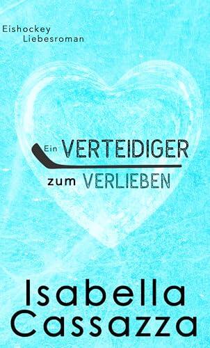 Ein Verteidiger zum Verlieben: Eishockey Liebesroman