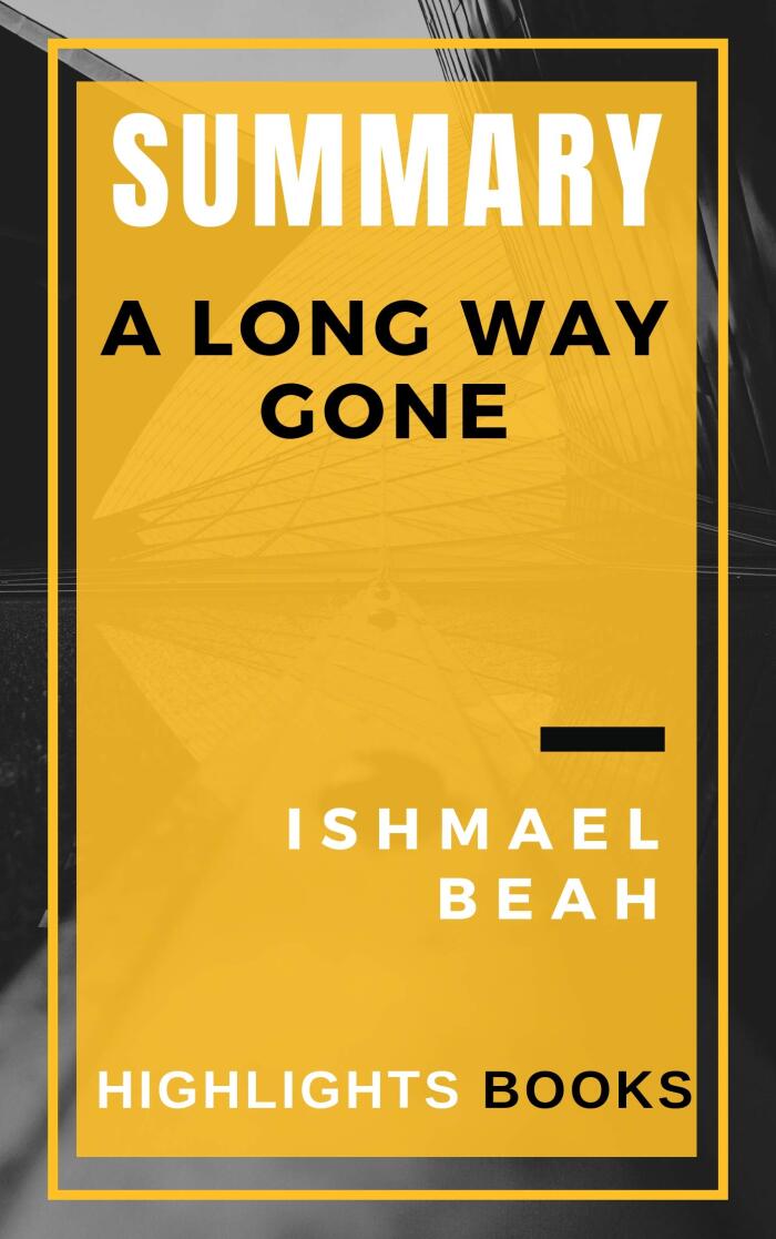 SUMMARY OF A Long Way Gone | Ishmael Beah | Kindle Ebook | Highlights and Key Concepts | Save Money and Time Reading Summaries