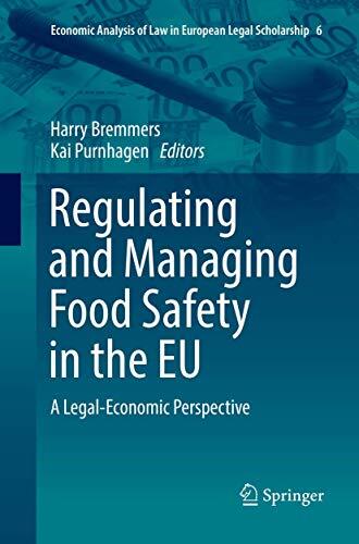 Regulating and Managing Food Safety in the Eu: A Legal-Economic Perspective