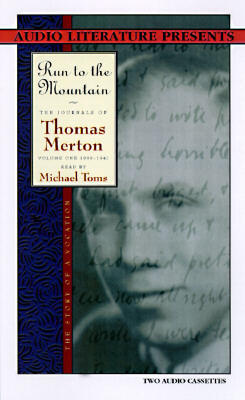 Run to the Mountain: The Journals of Thomas Merton Volume One 1939-1941