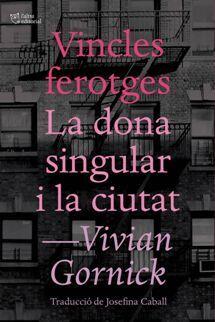 Vincles ferotges.  La dona singular i la ciutat