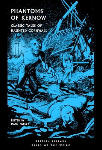 Phantoms of Kernow: Classic Tales of Haunted Cornwall