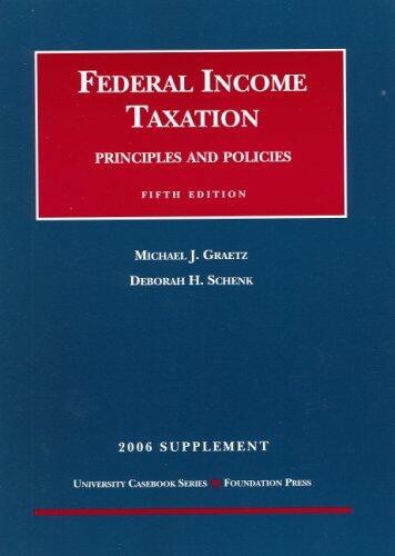 Federal Income Taxation (Principles and Policies 2006): Supplement