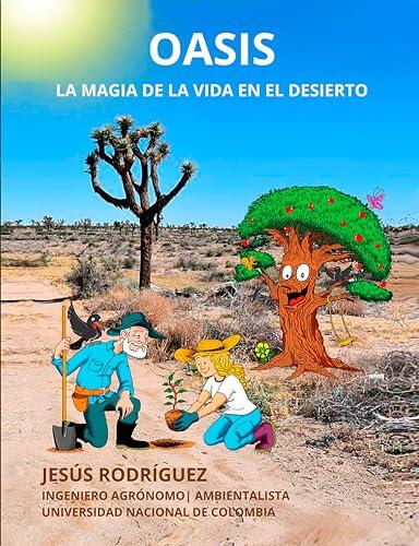 OASIS: LA MÁGIA DE LA VIDA EN EL DESIERTO