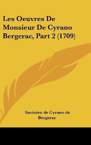 Les Oeuvres de Monsieur de Cyrano Bergerac, Part 2 (1709)