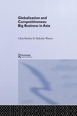 Globalization and Competitiveness: Big Business in Asia