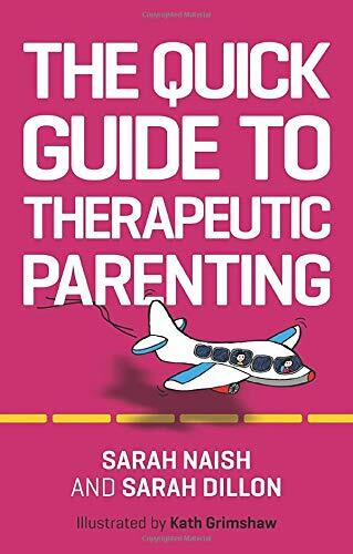 The Quick Guide to Therapeutic Parenting