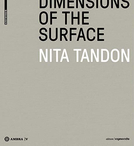 Nita Tandon: Dimensions of the Surface. Dimensionen der Oberfläche. (Edition Angewandte)