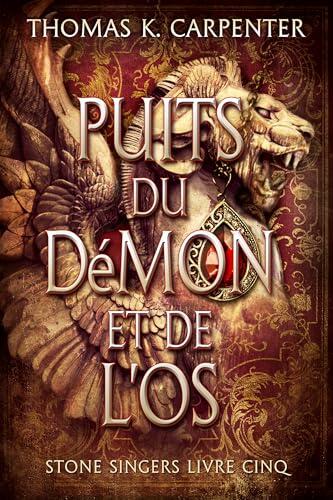 Le Puits de Démon et d'Os (Stone Singers Hall t. 5)