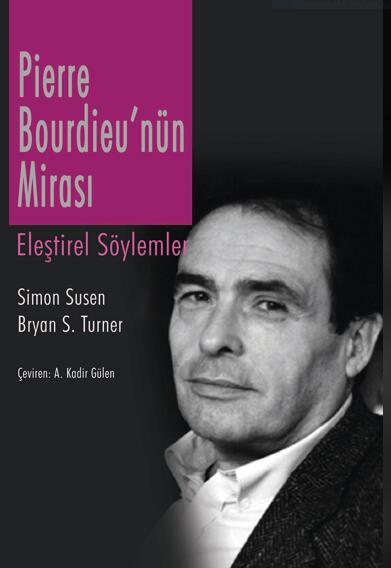 Pierre Bourdieu'nün Mirası : Eleştirel Söylemler
