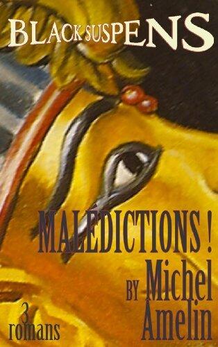 MALEDICTIONS: 3 romans Blacksuspens