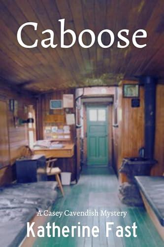 Caboose: A Casey Cavendish Mystery