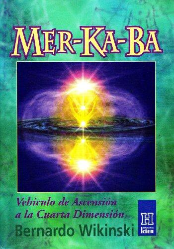 Mer-ka-ba: Vehiculo de ascension a la cuarta dimension / Vehicle of Ascension into the Fourth Dimension