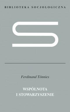 Wspólnota i stowarzyszenie: Rozprawa o komunizmie i socjalizmie jako empirycznych formach kultury