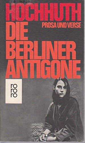 Die Berliner Antigone. Prosa und Verse.