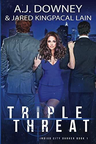 Triple Threat: Indigo City Darker Book I