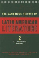 The Cambridge History of Latin American Literature, Volume 2: The Twentieth Century