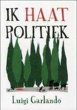 Ik haat politiek