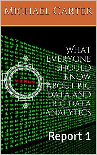 What everyone should know about big data and big data analytics: Report 1