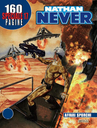 Speciale Nathan Never n. 17: Affari sporchi