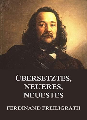 Übersetztes, Neueres, Neuestes (TREDITION CLASSICS)