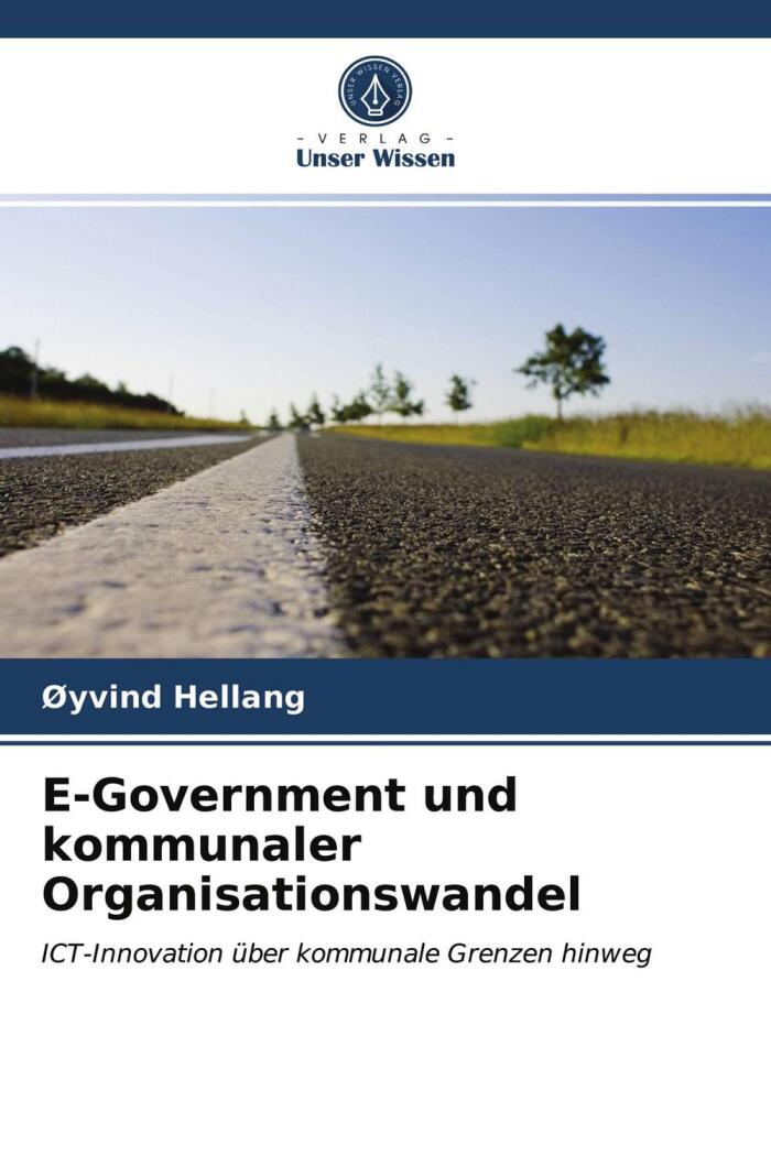 E-Government Und Kommunaler Organisationswandel: ICT-Innovation Über Kommunale Grenzen Hinein