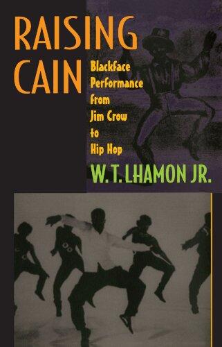 Raising Cain: Blackface Performance from Jim Crow to Hip Hop