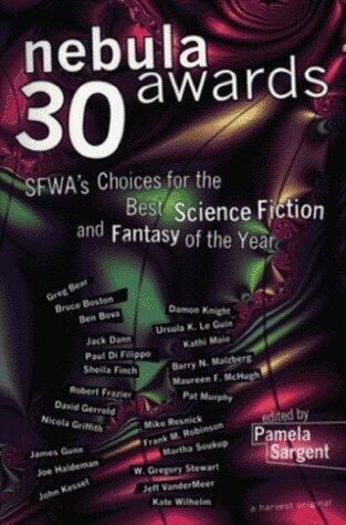 Nebula Awards 30: SFWA's Choices For The Best Science Fiction And Fantasy Of The Year