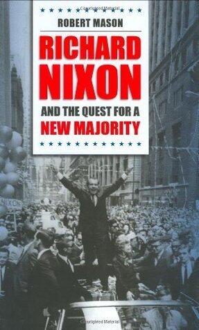 Richard Nixon and the Quest for a New Majority