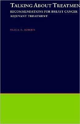 Talking About Treatment: Recommendations for Breast Cancer Adjuvant Treatment: Recommendations for Breast Cancer Adjuvant Treatment